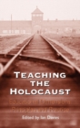 Teaching the Holocaust : Educational Dimensions, Principles and Practice - Book