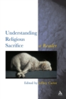 Understanding Religious Sacrifice : A Reader - Book
