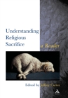 Understanding Religious Sacrifice : A Reader - Book