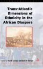 Trans-Atlantic Dimensions of Ethnicity in the African Diaspora - Book