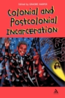 Colonial and Post-Colonial Incarceration - Book