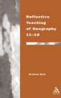 Reflective Teaching of Geography 11-18 : Meeting Standards and Applying Research - Book