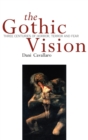 Gothic Vision : Three Centuries of Horror, Terror and Fear - Book