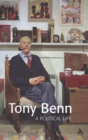 Tony Benn : A Political Life - Book