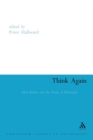Think Again : Alain Badiou and the Future of Philosophy - Book