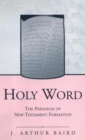 Holy Word : The Paradigm of New Testament Formation - Book