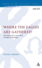 Where the Eagles are Gathered : The Deliverance of the Elect in Lukan Eschatology - Book
