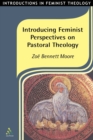 Introducing Feminist Perspectives on Pastoral Theology - Book
