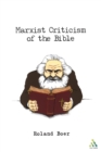 Marxist Criticism of the Bible : A Critical Introduction to Marxist Literary Theory and the Bible - Book
