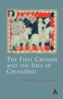 The First Crusade and Idea of Crusading - Book