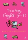 Teaching English 3-11 : The Essential Guide for Teachers - Book