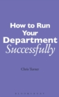 How to Run your Department Successfully : A Practical Guide for Subject Leaders in Secondary Schools - Book