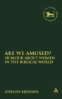 Are We Amused? : Humour About Women In the Biblical World - Book