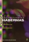 Understanding Habermas : Communicating Action and Deliberative Democracy - Book