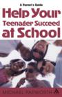 Help Your Teenager Succeed at School : A Parent's Guide - Book