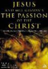 Jesus and Mel Gibson's The Passion of the Christ : The Film, the Gospels and the Claims of History - Book