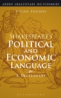Shakespeare's Political and Economic Language : A Dictionary - Book
