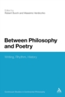 Between Philosophy and Poetry : Writing, Rhythm, History - Book