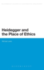 Heidegger and the Place of Ethics - Book