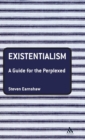 Existentialism: A Guide for the Perplexed - Book