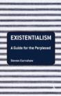 Existentialism: A Guide for the Perplexed - Book