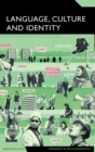 Language, Culture and Identity : An Ethnolinguistic Perspective - Book