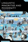 Linguistic Minorities and Modernity : A Sociolinguistic Ethnography, Second Edition - Book