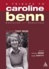 A Tribute to Caroline Benn : Education and Democracy - Book