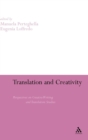 Translation and Creativity : Perspectives on Creative Writing and Translation Studies - Book