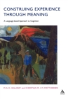 Construing Experience Through Meaning : A Language-Based Approach to Cognition - Book
