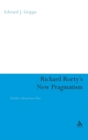Richard Rorty's New Pragmatism : Neither Liberal Nor Free - Book