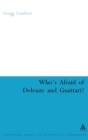 Who's Afraid of Deleuze and Guattari? - Book