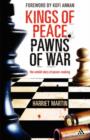 Kings of Peace Pawns of War : the untold story of peacemaking - Book