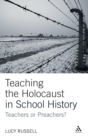 Teaching the Holocaust in School History : Teachers or Preachers? - Book