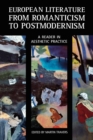 European Literature from Romanticism to Postmodernism : A Reader in Aesthetic Practice - Book
