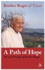 A Path of Hope : Last Writings of Brother Roger of Taize - Book