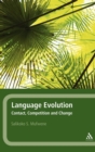 Language Evolution : Contact, Competition and Change - Book