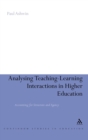 Analysing Teaching-Learning Interactions in Higher Education : Accounting for Structure and Agency - Book