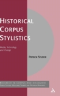 Historical Corpus Stylistics : Media, Technology and Change - Book