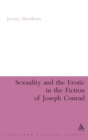 Sexuality and the Erotic in the Fiction of Joseph Conrad - Book