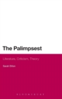 The Palimpsest: Literature, Criticism, Theory - Book