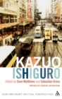 Kazuo Ishiguro : Contemporary Critical Perspectives - Book
