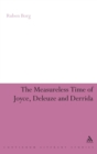The Measureless Time of Joyce, Deleuze and Derrida - Book