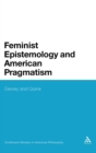 Feminist Epistemology and American Pragmatism : Dewey and Quine - Book