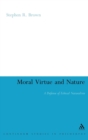 Moral Virtue and Nature : A Defense of Ethical Naturalism - Book