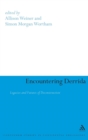 Encountering Derrida : Legacies and Futures of Deconstruction - Book