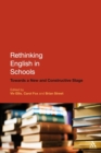 Rethinking English in Schools : Towards a New and Constructive Stage - Book