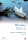 Rethinking Childhood : Attitudes in Contemporary Society - Book