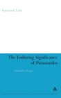 The Enduring Significance of Parmenides : Unthinkable Thought - Book