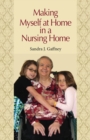 Making Myself at Home in a Nursing Home : Vanderbilt University Press - eBook